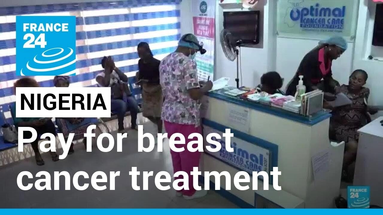 Women in Nigeria turn to donations to pay for breast cancer treatment • FRANCE 24 English