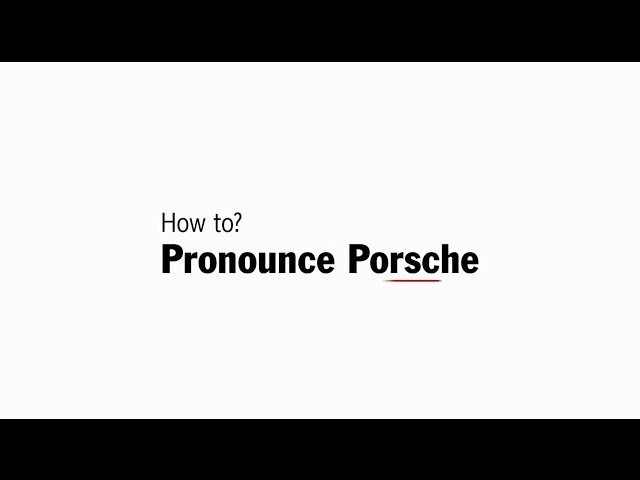 How to Pronounce Porsche