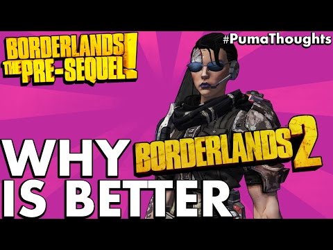 Why Borderlands 2 is Better than The Pre-Sequel! (Pre-Sequel! Is Bad?) #PumaThoughts - UCbbwieYl0WBCPsXB9uKvVUA