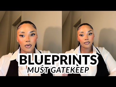 BLUEPRINTS MUST GATEKEEP