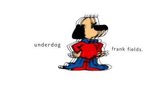 underdog - frank fields (Racka Theme Song)