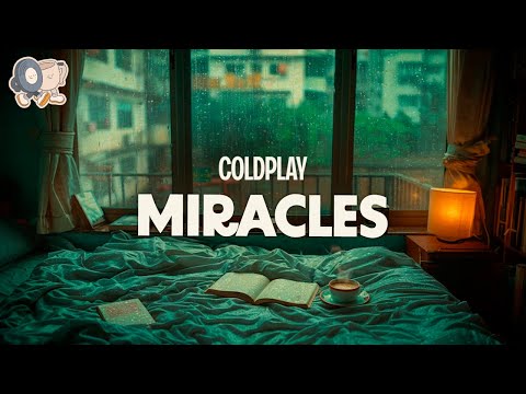 Coldplay ~ Miracles (Lyrics)
