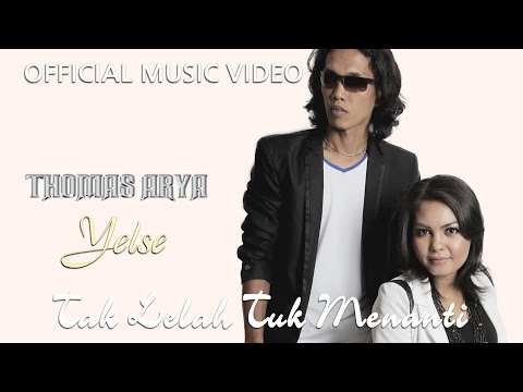 Thomas & Yelse - Tak Lelah Tuk Menanti [Official Music Video]