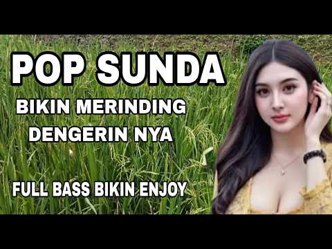 KUMPULAN LAGU POP SUNDA PALING MERDU PILIHAN TERBAIK BANYAK DICARI 2026