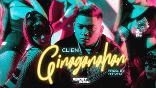Clien - Ginaganahan (Official Music Video)