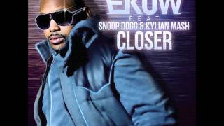  Ekow feat. Snoop Dogg & Kylian Mash - Closer (David May Recut Mix) 