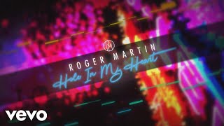Roger Martin - Hole in My Heart