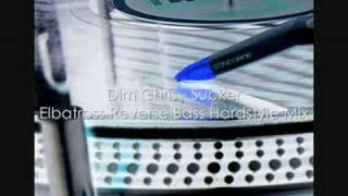 Dim Chris - Sucker (Elbatross Reverse Bass Hardstyle Mix)