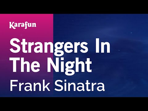 Karaoke Strangers In The Night - Frank Sinatra * - UCbqcG1rdt9LMwOJN4PyGTKg