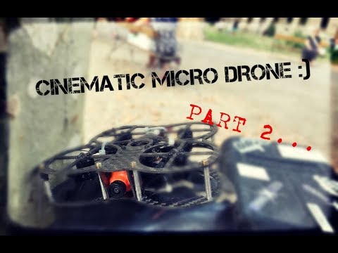 Cinematic Micro Drone #part 2...  - UCs7PzBwYqQH5zib6Rqnz-Kg
