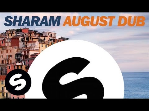 Sharam - August Dub (Extended Mix) - UCpDJl2EmP7Oh90Vylx0dZtA