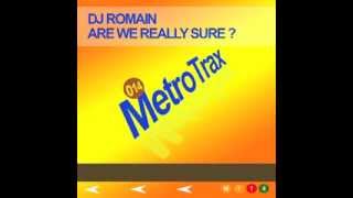 DJ Romain - Are We Really Sure ?