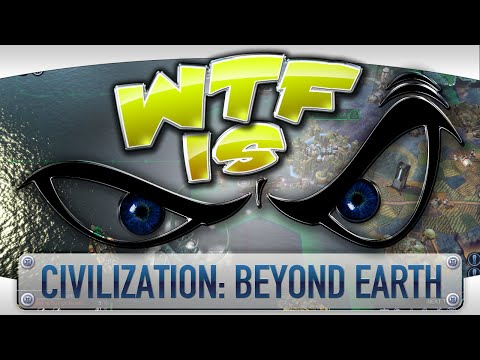 ► WTF Is... -  Civilization: Beyond Earth ? - UCy1Ms_5qBTawC-k7PVjHXKQ