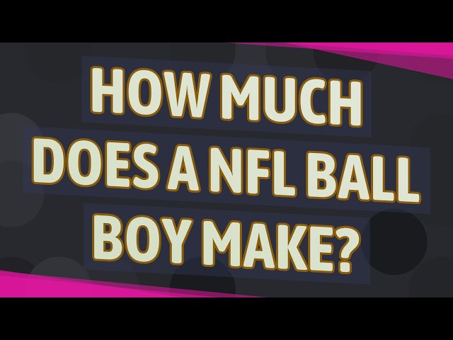 How Much Does a NFL Ball Boy Make?