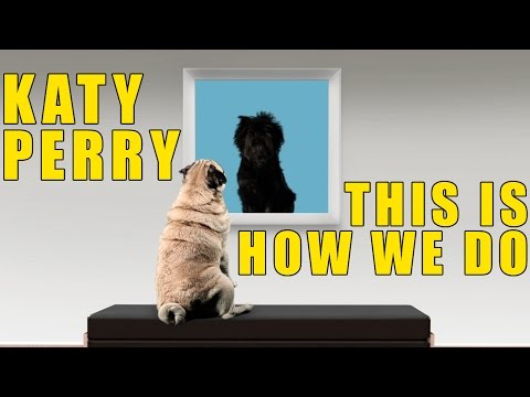 Katy Perry - This Is How We Do (Cute Puppy Version) - UCPIvT-zcQl2H0vabdXJGcpg
