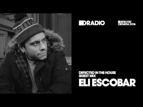 Defected In The House Radio Show 13.06.16 Guest Mix Eli Escobar - UCnOxaDXBiBXg9Nn9hKWu6aw