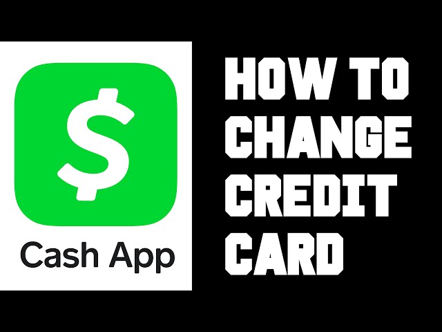 How to Change Your Credit Card on Cash App