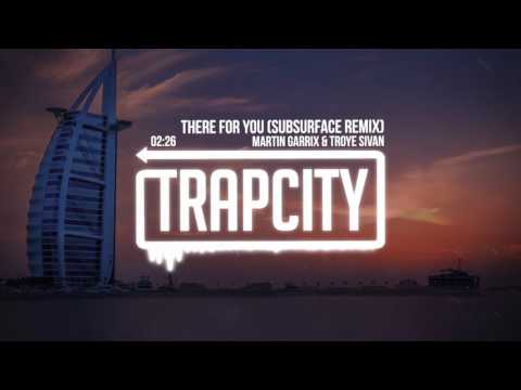 Martin Garrix & Troye Sivan - There For You (Subsurface Remix) - UC65afEgL62PGFWXY7n6CUbA