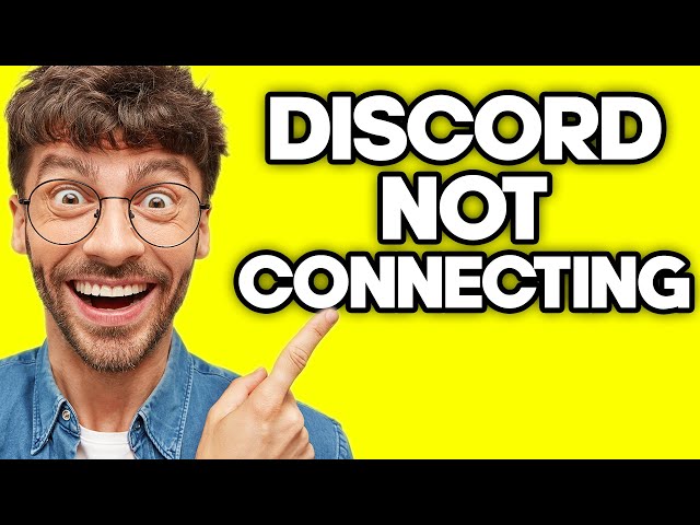 Fix: Discord Not Connecting [2023 Solution]