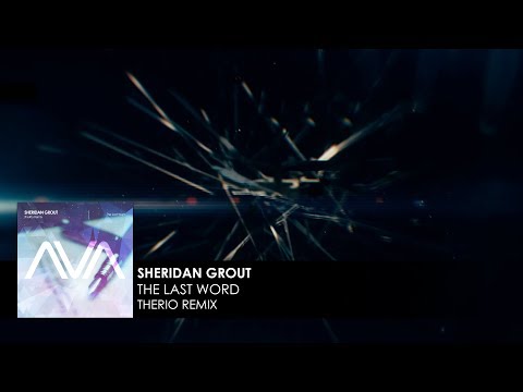 Sheridan Grout - The Last Word (TheRio Remix) - UCvYuEpgW5JEUuAy4sNzdDFQ