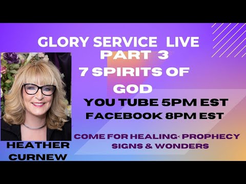 GLORY SERVICE - April 27th  LIVE  PART 3 -  7 SPIRITS OF GOD -