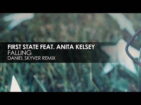 First State featuring Anita Kelsey - Falling (Daniel Skyver Remix) - UCvYuEpgW5JEUuAy4sNzdDFQ