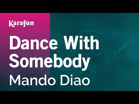 Karaoke Dance With Somebody - Mando Diao * - UCbqcG1rdt9LMwOJN4PyGTKg