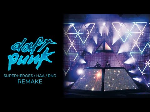 Daft Punk - Superheroes / Human After All / Rock'n Roll Remake