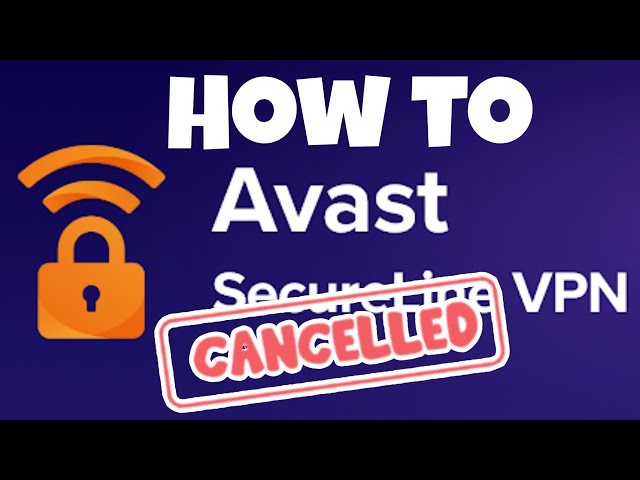 How to Cancel Avast VPN Trial