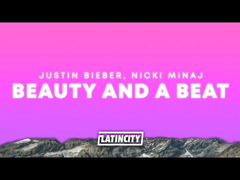 Justin Bieber, Nicki Minaj – Beauty And A Beat (Lyrics)
