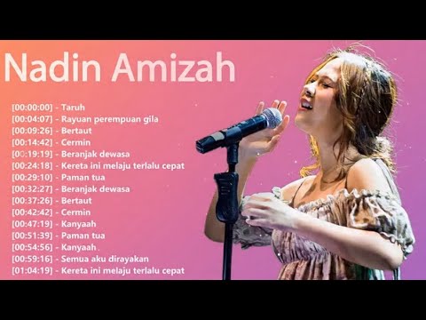 Nadin Amizah Full Album Terbaru 2025 – Berta ut, Cermin, Taruh, Beranjak Dewasa (Lagu Menenangkan)