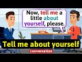 Job interview (Tell me about yourself) - English Conversation Practice - Improve Speaking