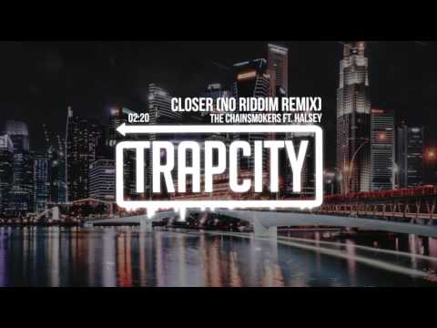 The Chainsmokers - Closer ft. Halsey (No Riddim Remix) - UC65afEgL62PGFWXY7n6CUbA