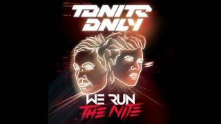 Tonite Only - We Run The Night