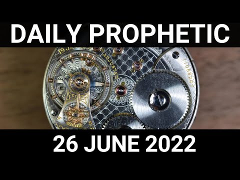 Daily Prophetic Word 26 June 2022 4 of 4