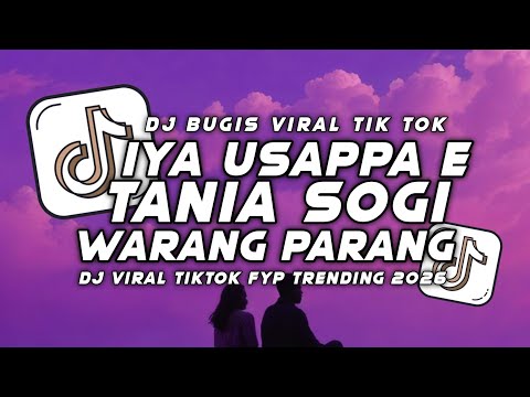 DJ IYA USAPPA E TANIA SOGI WARANG PARANG - MAPPOJI TEMMANNESSA REMIX BUGIS VIRAL TIKTOK TERBARU 2026