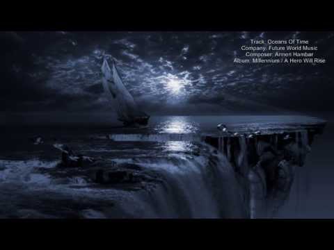 Future World Music - Oceans Of Time (Armen Hambar) - UCZMG7O604mXF1Ahqs-sABJA