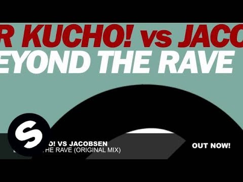Dr. Kucho! vs John Jacobsen - Beyond The Rave (Original Mix) - UCpDJl2EmP7Oh90Vylx0dZtA