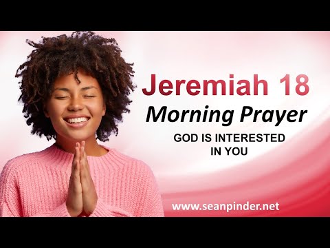 God is INTERESTED in You - Morning Prayer