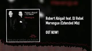 Robert Abigail feat. DJ Rebel - Merengue (Extended Mix)