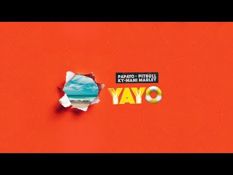 Papayo, Pitbull, Ky-Mani Marley - YAYO [Official Lyric Video]