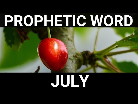 Prophetic Word for July 2022 Word 1