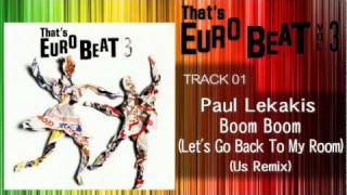 Paul Lekakis - Boom Boom Let's Go Back To My Room (Us Remix) That's EURO BEAT 03-01