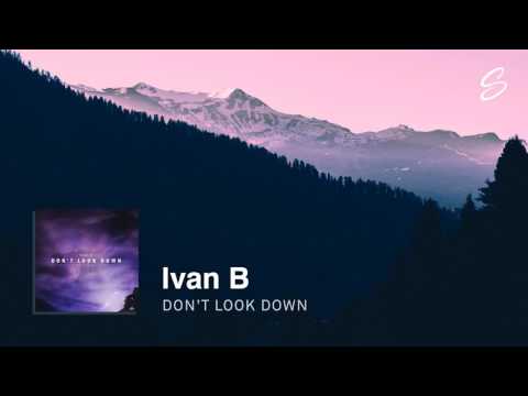 Ivan B - Don't Look Down (Prod. Kevin Peterson) - UCqhNRDQE_fqBDBwsvmT8cTg