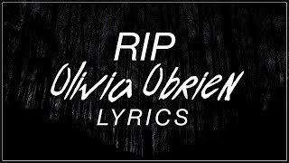 RIP - Olivia O'brien Lyrics (Official Song)