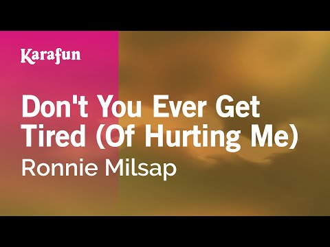 Karaoke Don't You Ever Get Tired (Of Hurting Me) - Ronnie Milsap * - UCbqcG1rdt9LMwOJN4PyGTKg