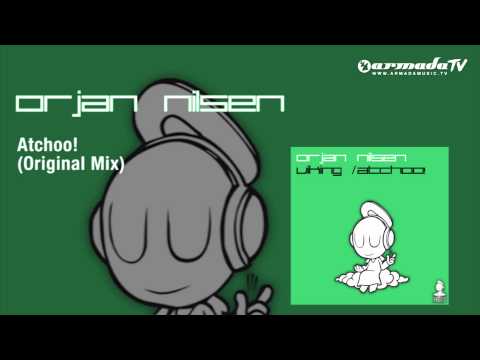 Orjan Nilsen - Atchoo! (Original Mix) - UCGZXYc32ri4D0gSLPf2pZXQ