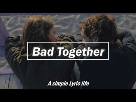 Dua Lipa - Bad Together (LYRICS)