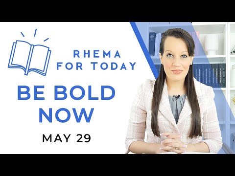 Rhema for Now: Be Bold Now!