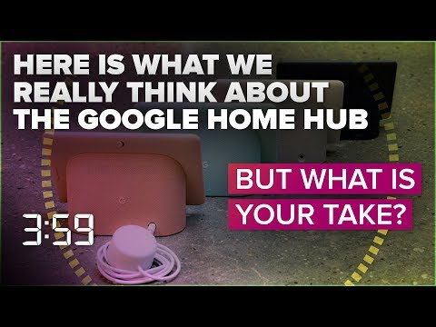 Here's what we really think of the Google Home Hub (The 3:59, Ep. 477) - UCOmcA3f_RrH6b9NmcNa4tdg